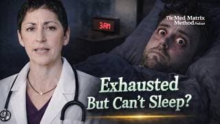 Why You Keep Waking Up at 3AM: Cortisol Dysregulation, the HPA Axis, and How to Fix It - Med Matrix Podcast
