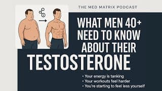 Low Testosterone and Andropause: TRT vs. Natural Optimization, Enclomiphene, and Lifelong Hormone Health - Med Matrix Podcast