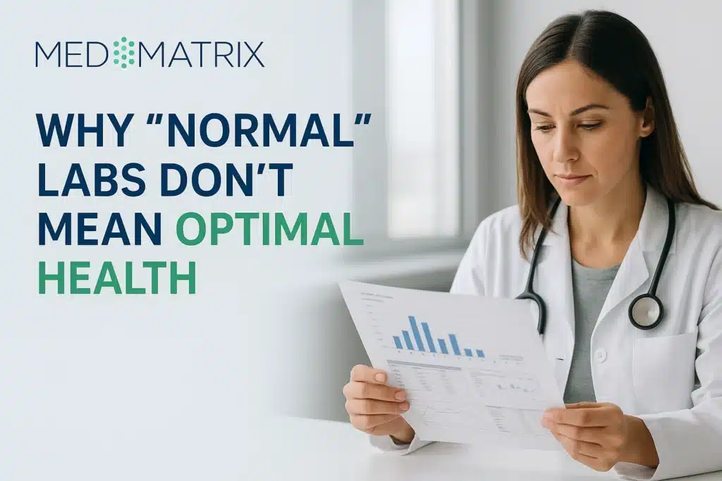 A doctor reviews a printed lab report at a desk; text reads, "Why 'Normal' Labs Don't Mean Optimal Health—discover the benefits of comprehensive blood testing" with the MedMatrix logo. in Portland Maine